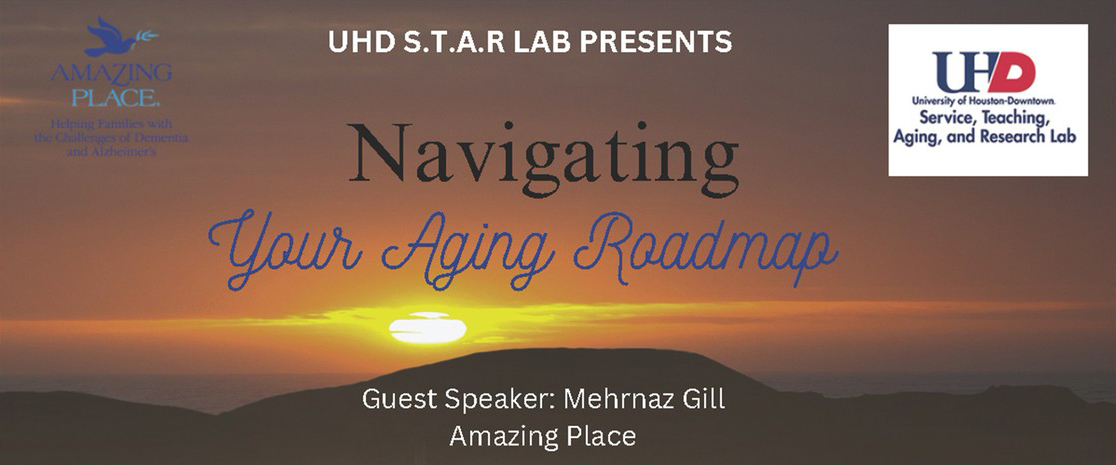 UHD S.T.A.R. Lab Presents - Navigating Your Aging Roadmap