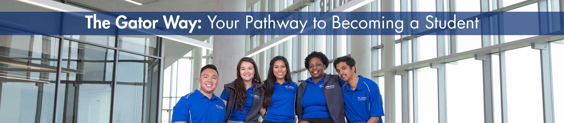 The Gator Way: Your Pathway to Becoming a Student
