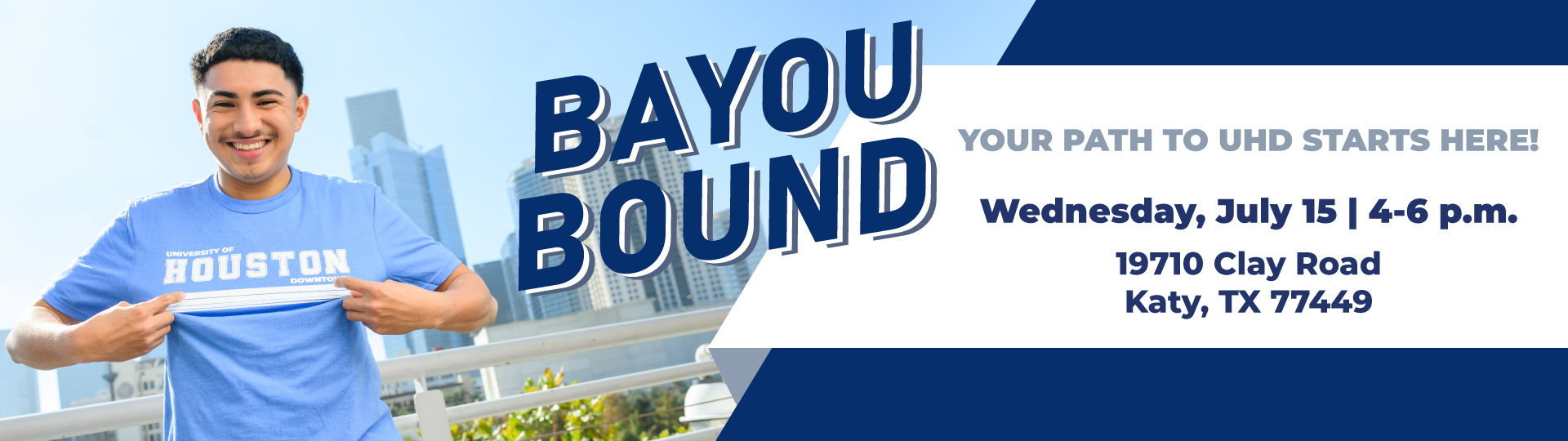 Bayou Bound, your path to UHD starts here! Wednesday, July 15 from 4 p.m. to 6 p.m.