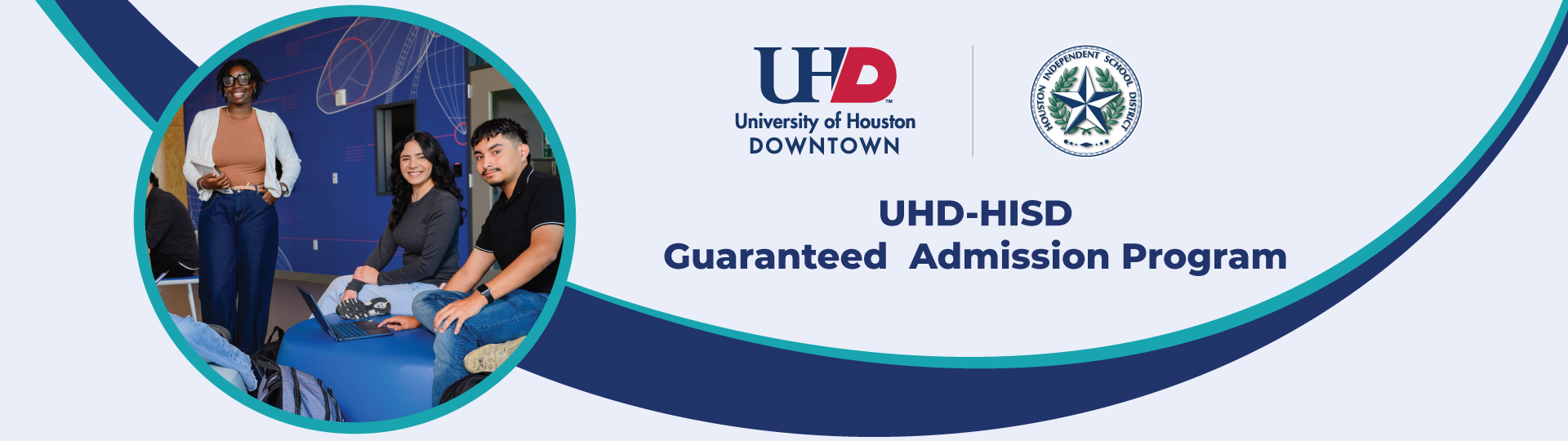 UHD Students - UHD - HISD Guaranteed Admission Program