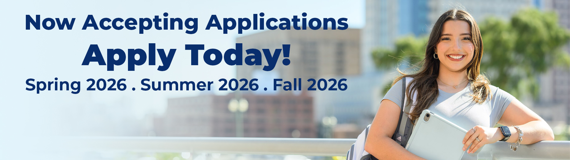 Now Accepting Applications for Spring, Summer and Fall 2026