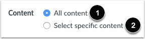Content option with all content listed as 1, and Select specific content listed as 2.