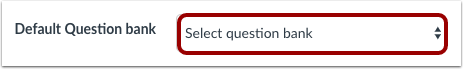 Default Question bank menu with select question bank highlighted.