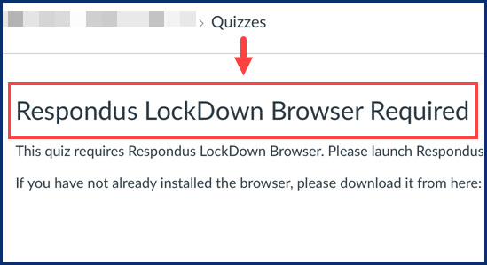 Respondus Lockdown Browser message indicating students to launch Respondus to take the quiz.