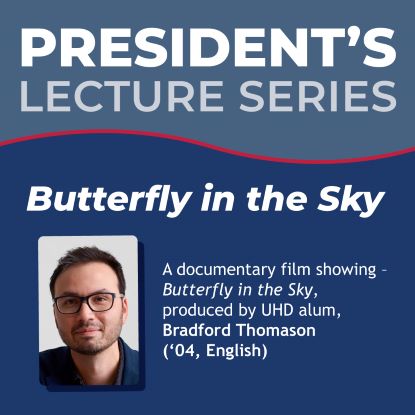 A blue graphic that reads "President's Lecture Series" at the top. Below that is the documentary title, "Butterfly in the Sky," along with a headshot of Thomason (he is wearing glasses and a blue blazer. His hair is short). 