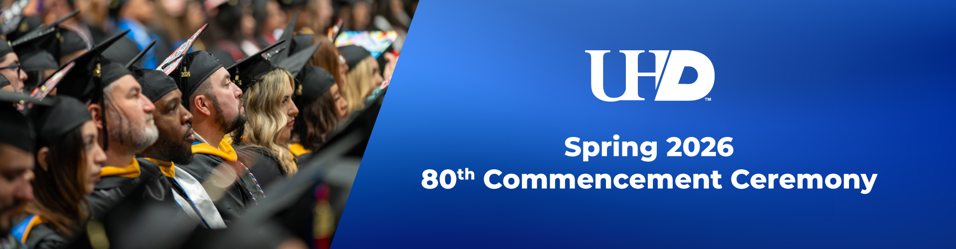 UHD Spring 2026 80th Commencement Ceremony