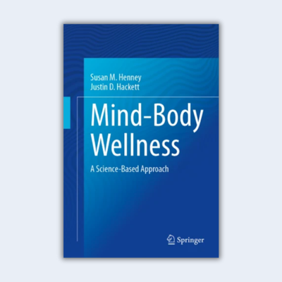 cover of a textbook by susan m henney and justin d hackett. title of book reads, "mind body wellness, a science based approach"