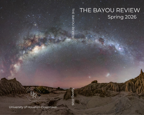 Night sky in the desert. Text reads the bayou review spring 2026. the university of houston-downtown.