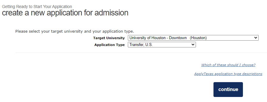 Choose University of Houston-Downtown as the Target University and your Application type